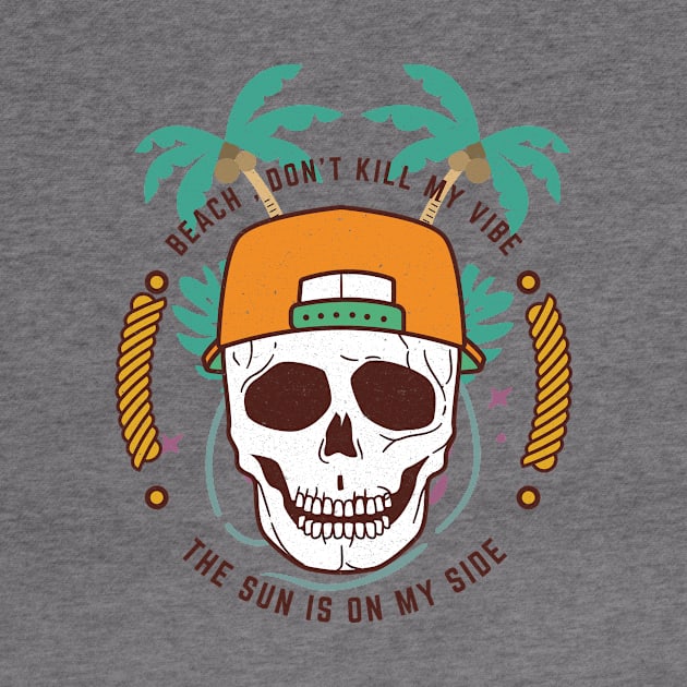 beach dont kill my vibe by Armagedon shop